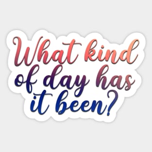 West Wing What Kind of Day has it been? Sticker